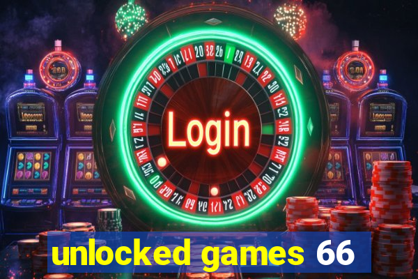 unlocked games 66